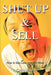 Shut Up and Sell: How to Say Less and Sell More Today - Paperback | Diverse Reads