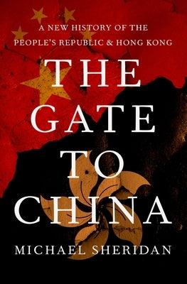 The Gate to China: A New History of the People's Republic and Hong Kong - Hardcover