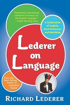 Lederer on Language: A Celebration of English, Good Grammar, and Wordplay - Paperback | Diverse Reads