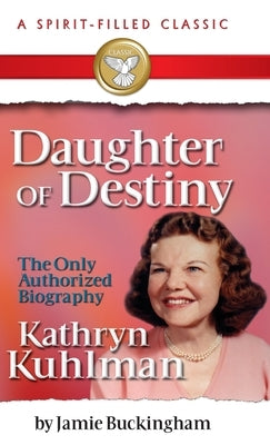 Daughter of Destiny: A Spirit Filled Classic - Hardcover | Diverse Reads