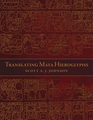 Translating Maya Hieroglyphs - Paperback
