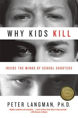 Why Kids Kill: Inside the Minds of School Shooters - Paperback | Diverse Reads