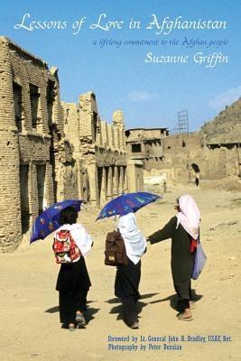Lessons of Love in Afghanistan: A Lifelong Commitment to the Afghan People - Paperback | Diverse Reads