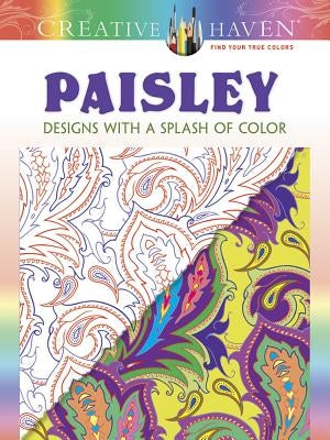 Creative Haven Paisley: Designs with a Splash of Color - Paperback | Diverse Reads