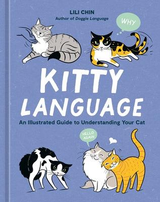 Kitty Language: An Illustrated Guide to Understanding Your Cat - Hardcover | Diverse Reads
