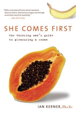 She Comes First: The Thinking Man's Guide to Pleasuring a Woman - Paperback | Diverse Reads