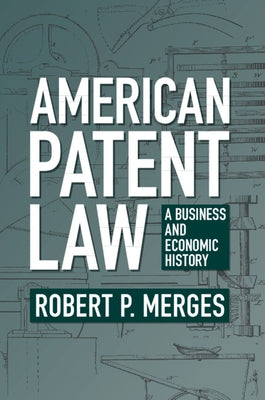 American Patent Law: A Business and Economic History - Paperback | Diverse Reads