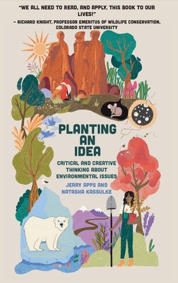 Planting an Idea: Critical and Creative Thinking about Environmental Problems - Paperback | Diverse Reads