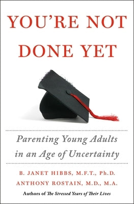 You're Not Done Yet: Parenting Young Adults in an Age of Uncertainty - Hardcover | Diverse Reads