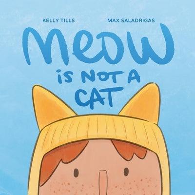 Meow Is Not a Cat - Paperback | Diverse Reads