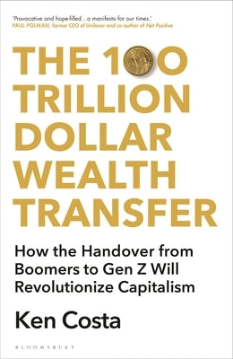 The 100 Trillion Dollar Wealth Transfer: How the Handover from Boomers to Gen Z Will Revolutionize Capitalism - Hardcover | Diverse Reads