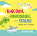 A Unicorn, a Dinosaur, and a Shark Walk Into a Book - Hardcover | Diverse Reads