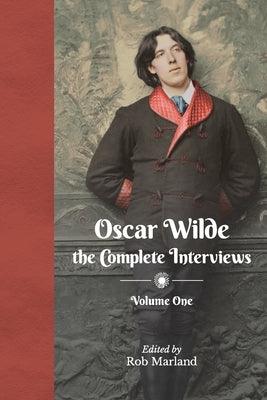 Oscar Wilde - The Complete Interviews - Volume One - Paperback | Diverse Reads