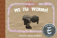 We Dig Worms!: TOON Level 1 - Hardcover | Diverse Reads