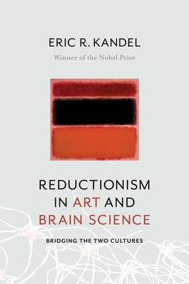 Reductionism in Art and Brain Science: Bridging the Two Cultures - Paperback | Diverse Reads