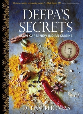 Deepa's Secrets: Slow Carb New Indian Cuisine - Paperback | Diverse Reads