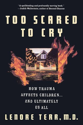 Too Scared To Cry: Psychic Trauma In Childhood - Paperback | Diverse Reads