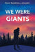 We Were Giants - Paperback | Diverse Reads