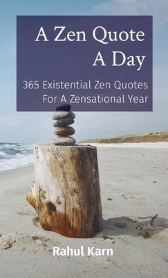 A Zen Quote A Day: 365 Existential Zen Quotes For A Zensational Year - Paperback | Diverse Reads