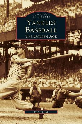 Yankees Baseball: The Golden Age - Hardcover | Diverse Reads