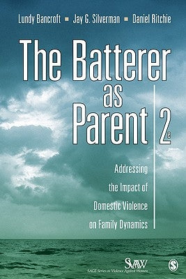 The Batterer as Parent: Addressing the Impact of Domestic Violence on Family Dynamics / Edition 2 - Paperback | Diverse Reads