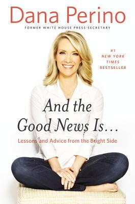 And the Good News Is...: Lessons and Advice from the Bright Side - Hardcover | Diverse Reads