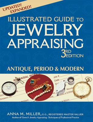 Illustrated Guide to Jewelry Appraising (3rd Edition): Antique, Period & Modern - Paperback | Diverse Reads