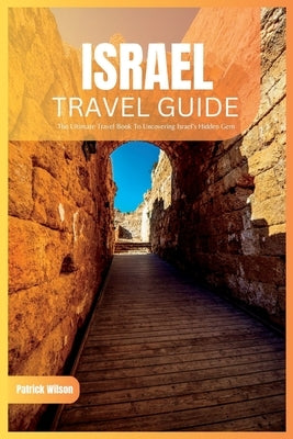 Isreal Travel Guide 2024: The Ultimate Travel Book To Uncovering Israel's Hidden Gem - Paperback | Diverse Reads
