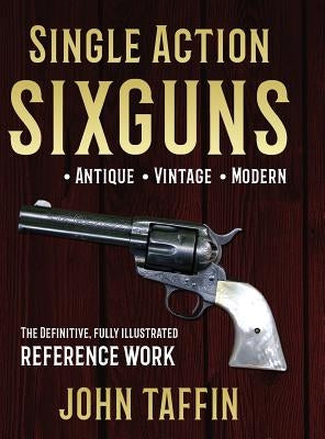 Single Action Sixguns - Hardcover | Diverse Reads
