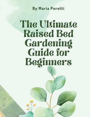 The Ultimate Raised Bed Gardening Guide for Beginners - Paperback | Diverse Reads