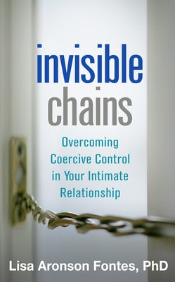 Invisible Chains: Overcoming Coercive Control in Your Intimate Relationship - Paperback | Diverse Reads