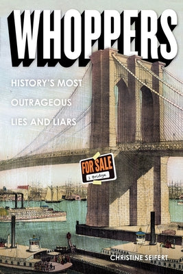 Whoppers: History's Most Outrageous Lies and Liars - Paperback | Diverse Reads