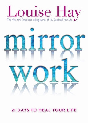 Mirror Work: 21 Days to Heal Your Life - Paperback | Diverse Reads