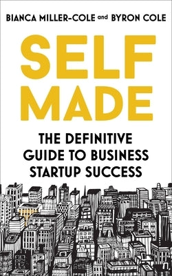 Self Made: The Definitive Guide to Business Start-Up Success - Paperback | Diverse Reads
