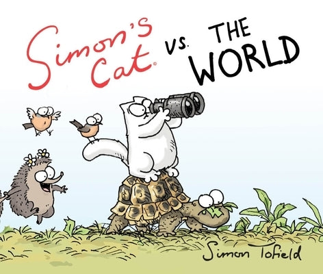 Simon's Cat vs. the World (Simon's Cat Series #4) - Hardcover | Diverse Reads