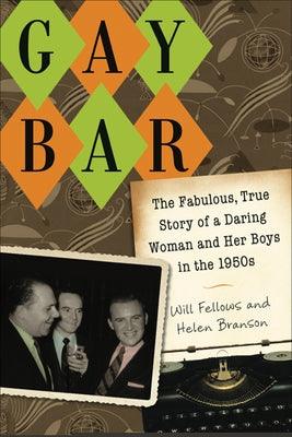 Gay Bar: The Fabulous, True Story of a Daring Woman and Her Boys in the 1950s - Hardcover | Diverse Reads