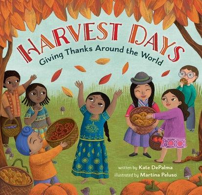 Harvest Days: Giving Thanks Around the World - Hardcover | Diverse Reads
