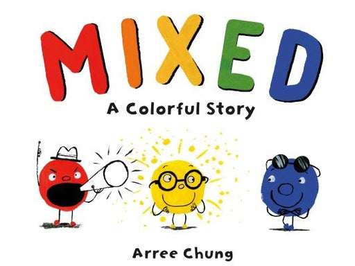 Mixed: A Colorful Story - Hardcover | Diverse Reads
