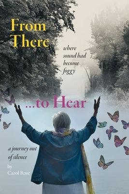 From There to Hear: A Journey Out of Silence - Paperback | Diverse Reads
