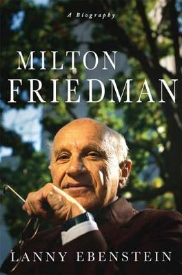 Milton Friedman: A Biography - Paperback | Diverse Reads