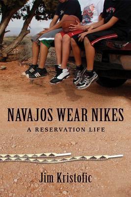 Navajos Wear Nikes: A Reservation Life - Paperback | Diverse Reads