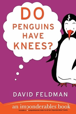 Do Penguins Have Knees?: An Imponderables Book - Paperback | Diverse Reads