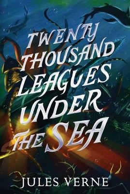 Twenty Thousand Leagues Under the Sea - Hardcover | Diverse Reads