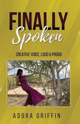 Finally Spoken: Creative Voice, Loud & Proud - Paperback | Diverse Reads