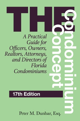 The Condominium Concept: A Practical Guide for Officers, Owners, Realtors, Attorneys, and Directors of Florida Condominiums - Paperback | Diverse Reads