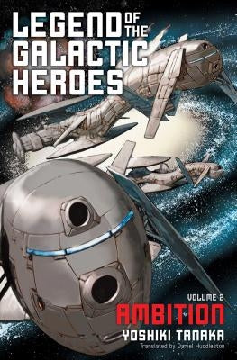 Legend of the Galactic Heroes, Vol. 2: Ambition - Paperback | Diverse Reads
