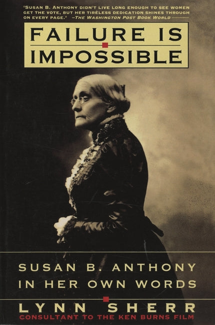Failure Is Impossible: Susan B. Anthony in Her Own Words - Paperback | Diverse Reads