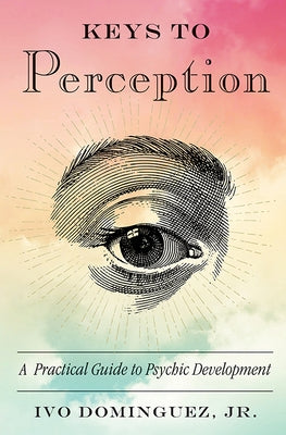 Keys to Perception: A Practical Guide to Psychic Development - Paperback | Diverse Reads