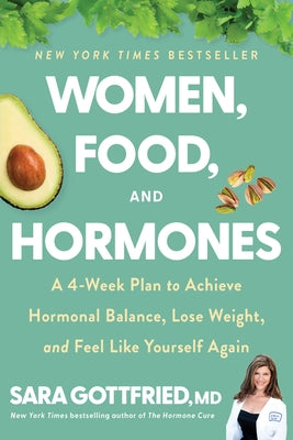 Women, Food, and Hormones: A 4-Week Plan to Achieve Hormonal Balance, Lose Weight, and Feel Like Yourself Again - Paperback | Diverse Reads
