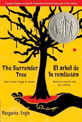 The Surrender Tree / El Árbol de la Rendición: Poems of Cuba's Struggle for Freedom/ Poemas de la Lucha de Cuba Por Su Libertad (Bilingual) - Paperback | Diverse Reads